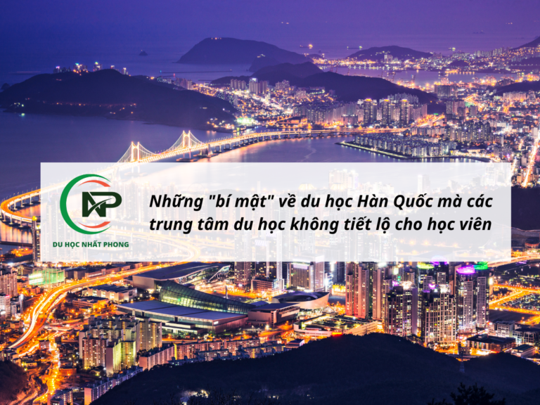 Những bí mật về du học Hàn Quốc mà các trung tâm du học không tiết lộ cho học viên 