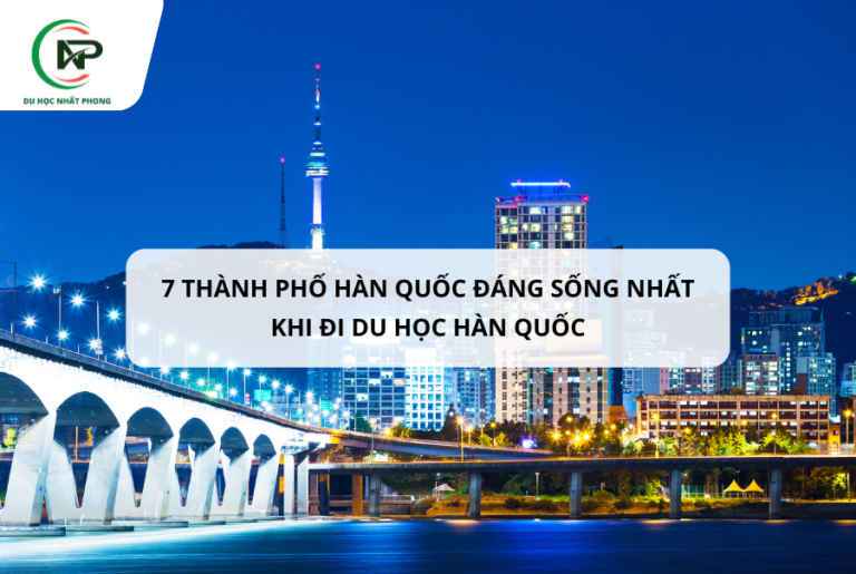 7 Thành phố Hàn Quốc đáng sống nhất khi đi du học HÀN QUỐC